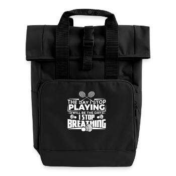 Funny badminton saying - Roll Top Backpack with Two Handles - black - Front