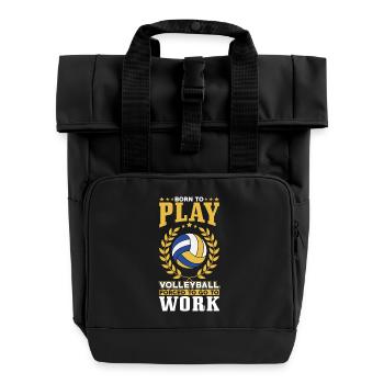 Born to play volleyball - Roll Top Backpack with Two Handles - black - Front