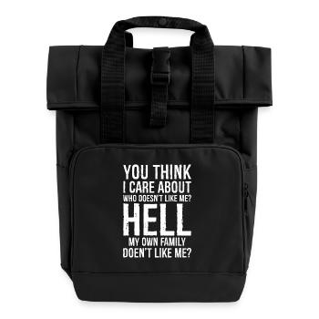 Du denkst, ich kümmere mich darum, wer mich nicht mag, verdammt noch mal - Rolltop Rucksack mit zwei Griffen - Schwarz - Vorne