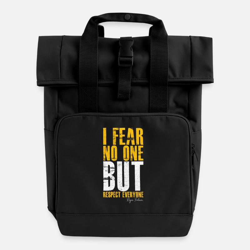 I fear no one but respect everyone - Roll Top Backpack with Two Handles - black