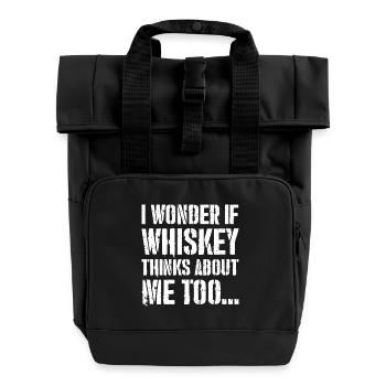 I Wonder if whiskey thinks about me too - Roll Top Backpack with Two Handles - black - Front