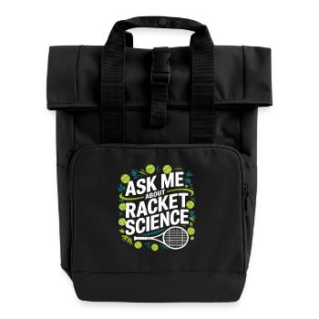 Racket Science Saying - Roll Top Backpack with Two Handles - black - Front
