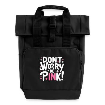 Ne vous inquiétez pas, soyez rose ! - Sac à dos Roll Top à deux anses - noir - Devant