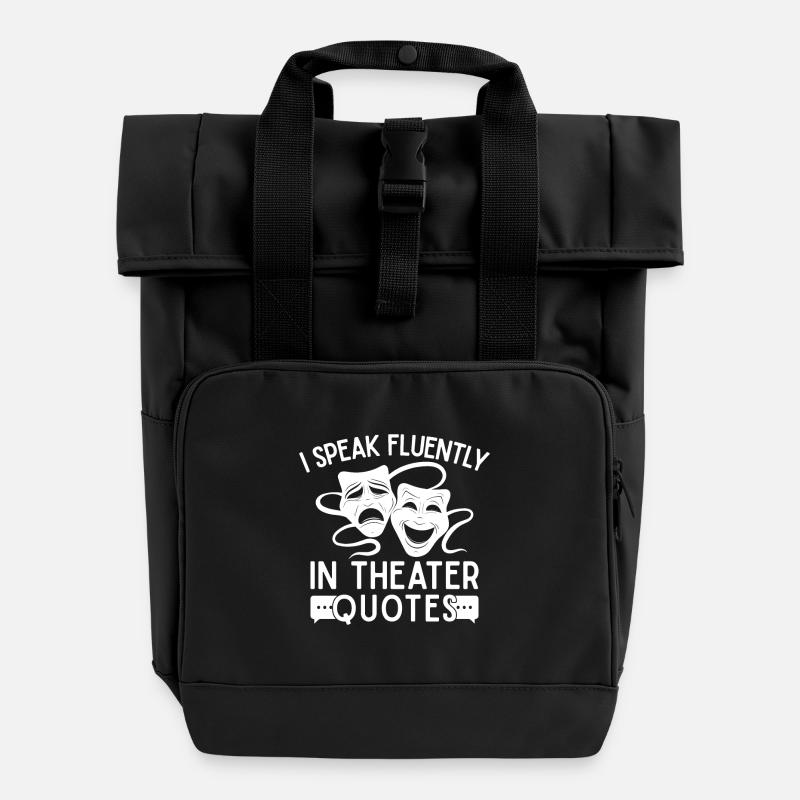Theater Speak Fluently Quotes Actor Musical Design - Roll Top Backpack with Two Handles - black