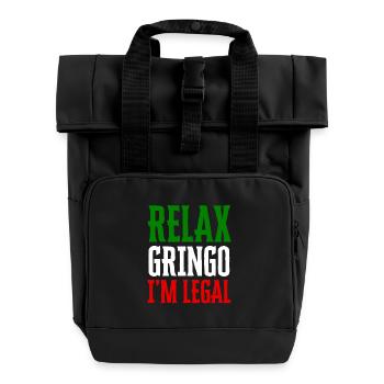 Relax Gringo I'm Legal Funny Immigration - Roll Top Backpack with Two Handles - black - Front