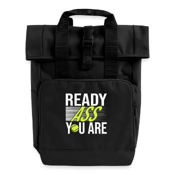 Tennis Saying Ready Ass You Are For Tennis Player - Rolltop Rucksack mit zwei Griffen - Schwarz - Vorne