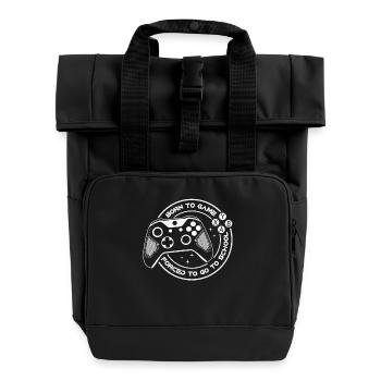 Born to gamble, forced to go to school - Roll Top Backpack with Two Handles - black - Front
