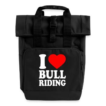 I love bull riding - Roll Top Backpack with Two Handles - black - Front