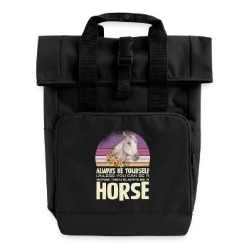 Always Be Yourself Unless You Can Be A Horse - Roll Top Backpack with Two Handles - black - Front