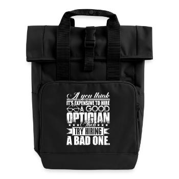 Optician Hire A Good Optician - Roll Top Backpack with Two Handles - black - Front