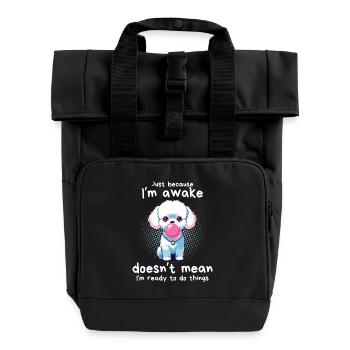« Juste parce que je suis réveillé » Chien mignon avec chewing-gum - Sac à dos Roll Top à deux anses - noir - Devant