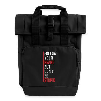follow your heart but don't be stupid funny - Rolltop Rucksack mit zwei Griffen - Schwarz - Vorne