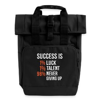 success Is 1 luck 1 talent 98 never giving up - Roll Top Backpack with Two Handles - black - Front
