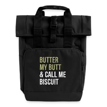 Buttern Sie meinen Hintern und nennen Sie mich Keks - Rolltop Rucksack mit zwei Griffen - Schwarz - Vorne