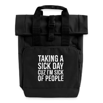 taking a sick day - Roll Top Backpack with Two Handles - black - Front