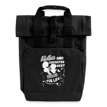 Mother And Daughter Best Friend For Life - Roll Top Backpack with Two Handles - black - Front