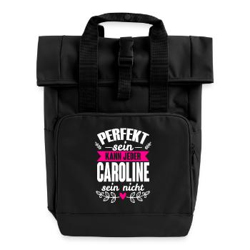 Caroline - Perfekt Sein Kann Jeder Caroline Nicht - Rolltop Rucksack mit zwei Griffen - Schwarz - Vorne