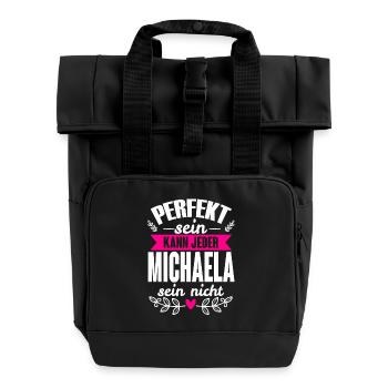 Michaela - Perfekt Sein Kann Jeder Michaela Nicht - Rolltop Rucksack mit zwei Griffen - Schwarz - Vorne