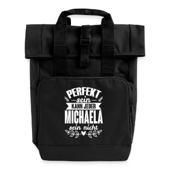 Michaela - Perfekt Sein Kann Jeder Michaela Nicht - Rolltop Rucksack mit zwei Griffen - Schwarz - Vorne