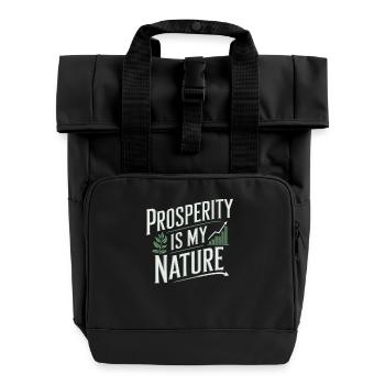 Prosperity Is My Nature Quote About Abundance - Roll Top Backpack with Two Handles - black - Front