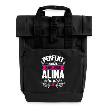 Alina - Perfekt Sein Kann Jeder Alina Sein Nicht - Rolltop Rucksack mit zwei Griffen - Schwarz - Vorne