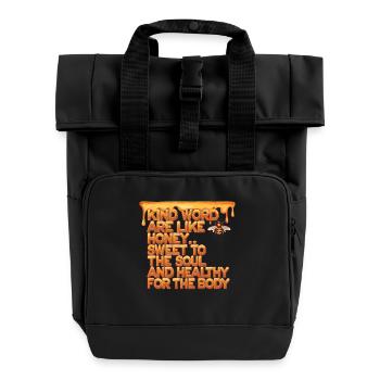 Kind words are like honey, sweet to the soul - Roll Top Backpack with Two Handles - black - Front