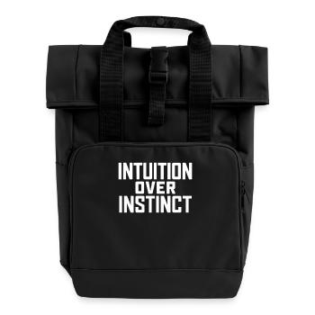 Intuition Over Instinct: Inspirational - Roll Top Backpack with Two Handles - black - Front