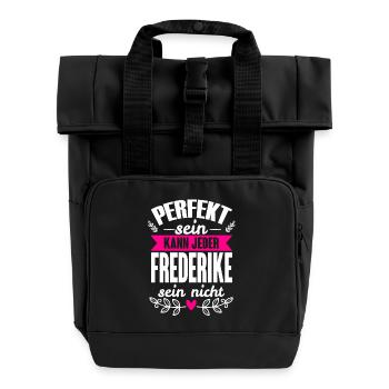 Frederike -Perfekt Sein Kann Jeder Frederike Nicht - Rolltop Rucksack mit zwei Griffen - Schwarz - Vorne