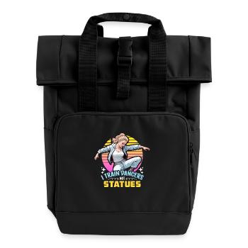 Dance Teacher I Train Dancers Dance Instructor - Roll Top Backpack with Two Handles - black - Front