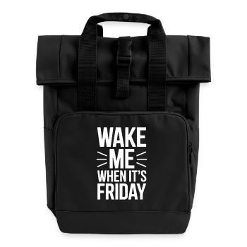 Wake Me Up When Friday Is Design For - Sac à dos Roll Top à deux anses - noir - Devant