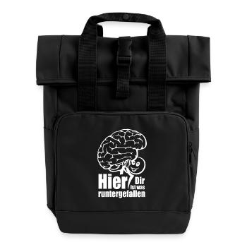 Hier! Dir ist was runtergefallen. Gehirn Spruch - Rolltop Rucksack mit zwei Griffen - Schwarz - Vorne