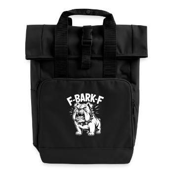 F-BARK-F Bulldog Chien agressif Humour - Sac à dos Roll Top à deux anses - noir - Devant