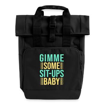Fitness Fanatics Some Sit-Ups Baby Calisthenics - Roll Top Backpack with Two Handles - black - Front