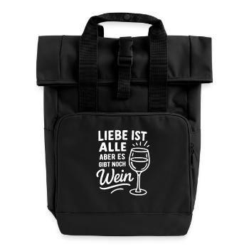 Love is all but there is still wine - saying - Roll Top Backpack with Two Handles - black - Front