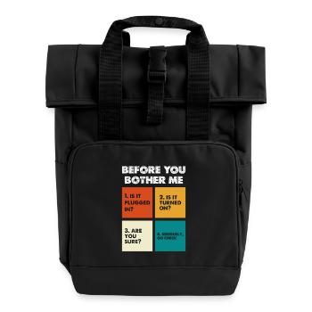 Before You Disturb Me – Tech Check - Roll Top Backpack with Two Handles - black - Front