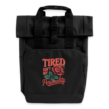 Women's Day Feminism Tired Isn't My Personality - Roll Top Backpack with Two Handles - black - Front