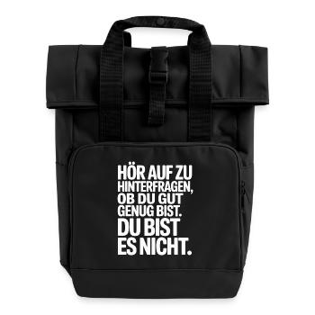 Stop questioning if you're good enough - Roll Top Backpack with Two Handles - black - Front