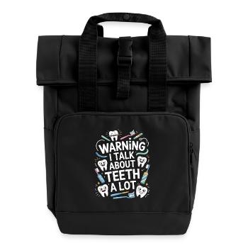 Orthodontic Hygienist Warning I Talk Oral Health - Roll Top Backpack with Two Handles - black - Front