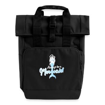 Always Be a Mermaid Inspirational Quote Design - Rolltop Rucksack mit zwei Griffen - Schwarz - Vorne