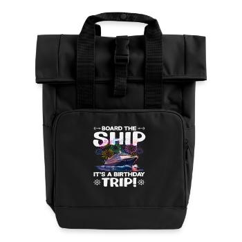 Board The Ship Birthday Trip Geburtstag - Roll Top Backpack with Two Handles - black - Front