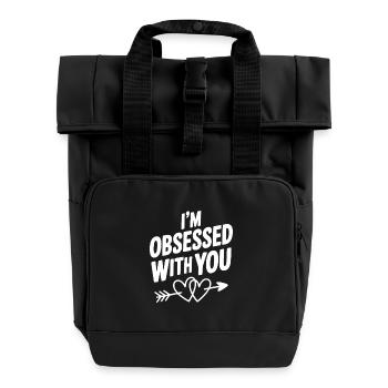 I'm Obsessed With You - Roll Top Backpack with Two Handles - black - Front