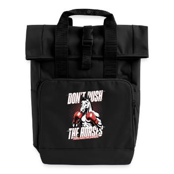 Ne poussez pas les chevaux – Dicton légendaire de la boxe - Sac à dos Roll Top à deux anses - noir - Devant