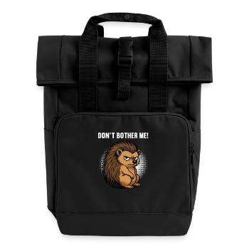 Don't Bother Me Hedgehog Hedgehog Lover Hedgehog Stinger - Roll Top Backpack with Two Handles - black - Front