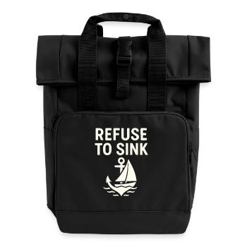 Refuse to Sink – Maritime Typo Meer Segeln Boot - Rolltop Rucksack mit zwei Griffen - Schwarz - Vorne