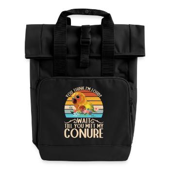 You think I'm loud? Parakeet Conure Design - Roll Top Backpack with Two Handles - black - Front