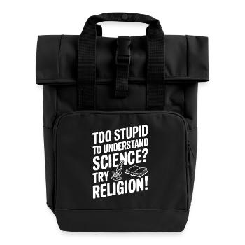 Trop stupide pour comprendre la science ? Essaie la religion ! - Sac à dos Roll Top à deux anses - noir - Devant