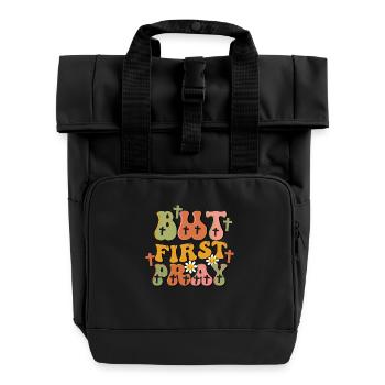 but first pray - Rolltop Rucksack mit zwei Griffen - Schwarz - Vorne