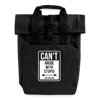Can't argue with stupid time wasting - cool quote - Sac à dos Roll Top à deux anses - noir - Devant