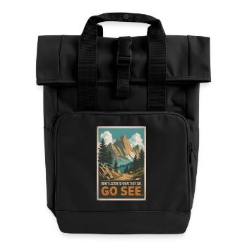 Don't listen to what they say. Go see. - Roll Top Backpack with Two Handles - black - Front