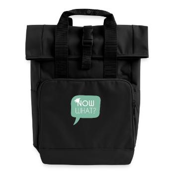 High School / Graduation: Now what? - Roll Top Backpack with Two Handles - black - Front